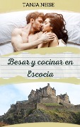 Cover-Bild zum Titel 'Besar y cocinar en Escocia' von 'Tanja Neise'