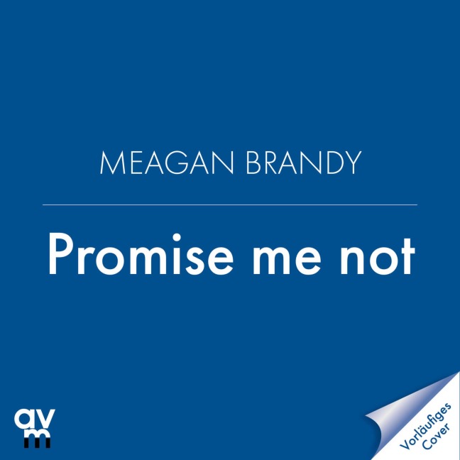Promise me not - Meagan Brandy