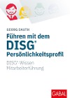  Führen mit dem DISG®-Persönlichkeitsprofil