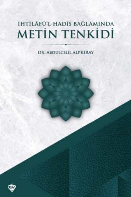 Metin Tenkidi - Intilafül - Hadis Baglaminda - Abdulcelil Alpkiray
