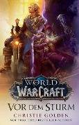 Cover-Bild zum Titel 'World of Warcraft: Vor dem Sturm' von 'Christie Golden'