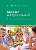 Gut leben mit Typ-1-Diabetes - Manfred Dreyer, Axel Hirsch, Renate Schrader