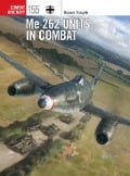 Me 262 Units in Combat - Robert Forsyth