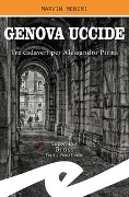 Cover-Bild zum Titel 'Genova uccide. Tre cadaveri per Alessandro Pinna' von 'Marvin Menini'