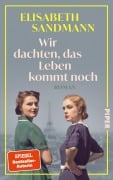 Cover-Bild zum Titel 'Wir dachten, das Leben kommt noch' von 'Elisabeth Sandmann'