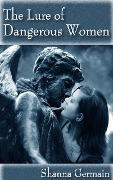 Cover-Bild zum Titel 'The Lure of Dangerous Women' von 'Shanna Germain'