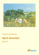 Cover-Bild zum Titel 'Nach Amerika!' von 'Friedrich Gerstäcker'