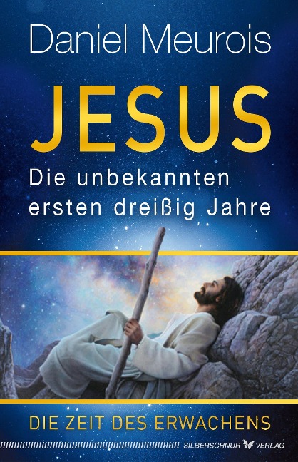 Jesus. Die unbekannten ersten dreißig Jahre - Daniel Meurois