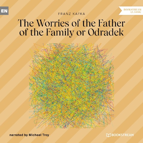 The Worries of the Father of the Family or Odradek - Franz Kafka