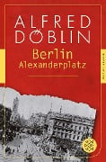 Berlin Alexanderplatz - Alfred Döblin