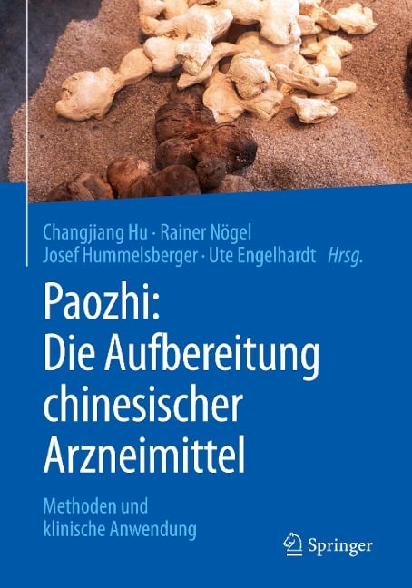 Paozhi: Die Aufbereitung chinesischer Arzneimittel - 