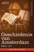 Cover-Bild zum Titel 'Geschiedenis Van Amsterdam - Deel III - In Zeven Delen' von 'Jan Ter Gouw'