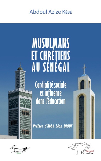 Musulmans et chrétiens au Sénégal - Abdou Aziz Daba Kébé