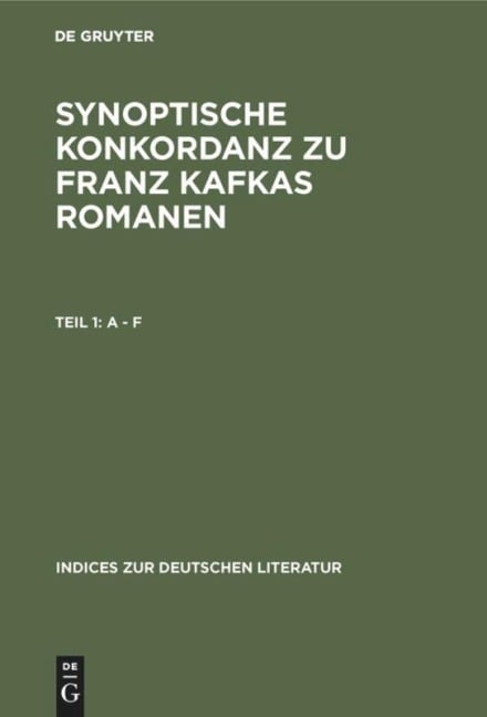 Synoptische Konkordanz zu Franz Kafkas Romanen - 