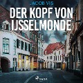 Cover-Bild zum Titel 'Der Kopf von Ijsselmonde' von 'Jacob Vis'