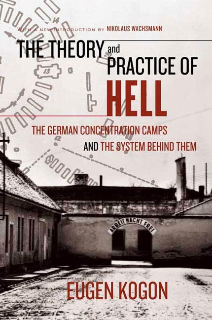The Theory and Practice of Hell - Eugen Kogon