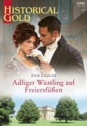 Cover-Bild zum Titel 'Adliger Wüstling auf Freiersfüßen' von 'Eva Leigh'
