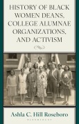 History of Black Women Deans, College Alumnae Organizations, and Activism - Ashla C. Hill Roseboro