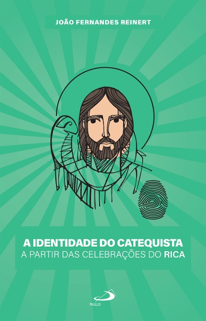 A Identidade do Catequista a partir das Celebrações do RICA - João Fernandes Reinert.