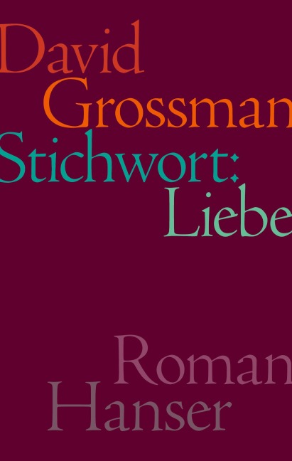 Stichwort: Liebe - David Grossman