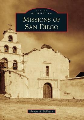 Missions of San Diego - Robert A Bellezza