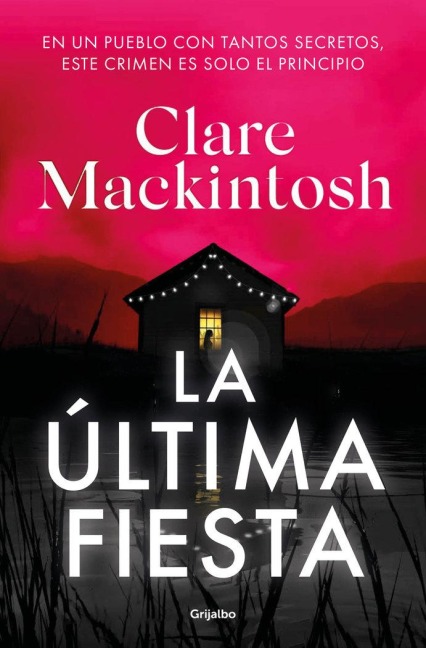 La Última Fiesta / The Last Party - Clare Mackintosh