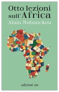 Cover-Bild zum Titel 'Otto lezioni sull'Africa' von 'Alain Mabanckou'