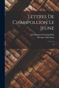 Cover-Bild zum Titel 'Lettres de Champollion le jeune: 1' von 'Jean-François Champollion, Hermine Hartleben'