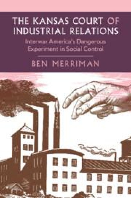 The Kansas Court of Industrial Relations - Ben Merriman