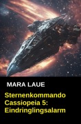 Cover-Bild zum Titel 'Sternenkommando Cassiopeia 5: Eindringlingsalarm' von 'Mara Laue'