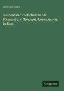 Cover-Bild zum Titel 'Die neuesten Fortschriften der Förmerei und Gieszerei,: besonders der in Eisen' von 'Carl Hartmann'