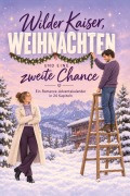 Cover-Bild zum Titel 'Wilder Kaiser, Weihnachten und eine zweite Chance' von 'Lucas Schwarz'