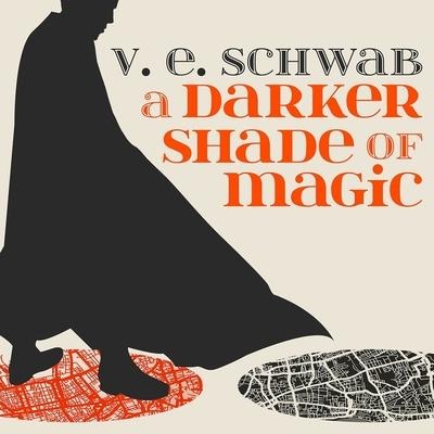 A Darker Shade of Magic Lib/E - V. E. Schwab