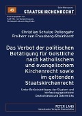 Cover-Bild zum Titel 'Das Verbot der politischen Betätigung für Geistliche nach katholischem und evangelischem Kirchenrecht sowie im geltenden Staatskirchenrecht' von 'Christian Schulze Pellengahr'