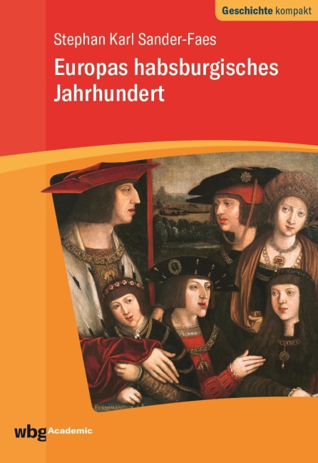 Europas habsburgisches Jahrhundert - Stephan Karl Sander-Faes