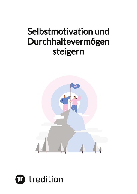 Selbstmotivation und Durchhaltevermögen steigern - Jaltas