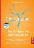 Die Lymphe - Der Schlüssel zu Ihrer Gesundheit - Gerald M. Lemole