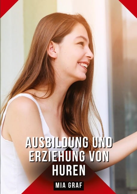 Ausbildung und Erziehung von Huren - Mia Graf