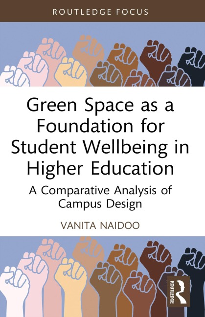 Green Space as a Foundation for Student Wellbeing in Higher Education - Vanita Naidoo