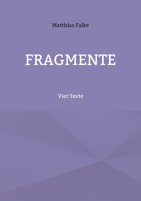 Fragmente - Matthias Falke
