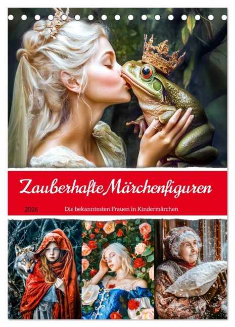 Zauberhafte Märchenfiguren - Die bekanntesten Frauen in Kindermärchen (Tischkalender 2026 DIN A5 hoch), CALVENDO Monatskalender - Anja Frost
