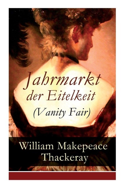 Jahrmarkt der Eitelkeit (Vanity Fair) - William Makepeace Thackeray, Christoph Friedrich Grieb