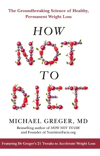 How Not to Diet - Michael Greger