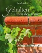 Cover-Bild zum Titel 'Gehalten in Zeiten der Trauer' von 'Anselm Grün'