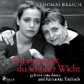 Cover-Bild zum Titel 'Du einsamer, du schöner Wicht' von 'Thomas Brasch'