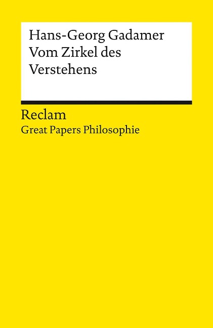 Vom Zirkel des Verstehens. [Great Papers Philosophie] - Hans-Georg Gadamer