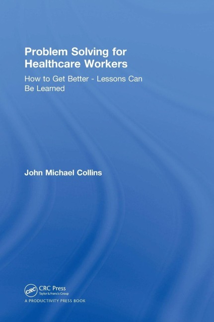 Problem Solving for Healthcare Workers - John Michael Collins