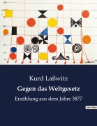 Cover-Bild zum Titel 'Gegen das Weltgesetz' von 'Kurd Laßwitz'