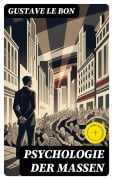 Cover-Bild zum Titel 'Psychologie der Massen' von 'Gustave Le Bon'