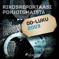 Cover-Bild zum Titel 'Rikosreportaasi Pohjoismaista 2003' von 'Eri Tekijöitä'